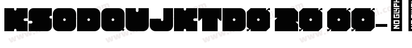 KSODQUJKTD0 20 00字体转换